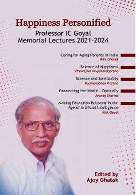 Happiness Personified: Professor I C Goyal Memorial Lectures  2021-2024