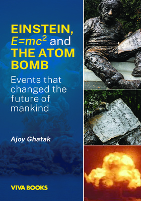 Einstein, E=mc2 and The Atom Bomb